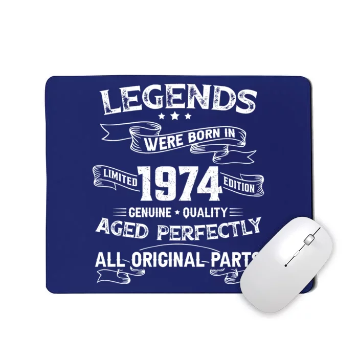 50th Birthday Legends Were Born In 1974 Mousepad