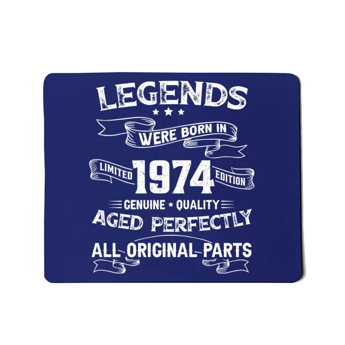 50th Birthday Legends Were Born In 1974 Mousepad