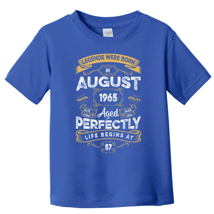 57th Birthday Legends Were Born In August 1965 Gift Toddler T-Shirt