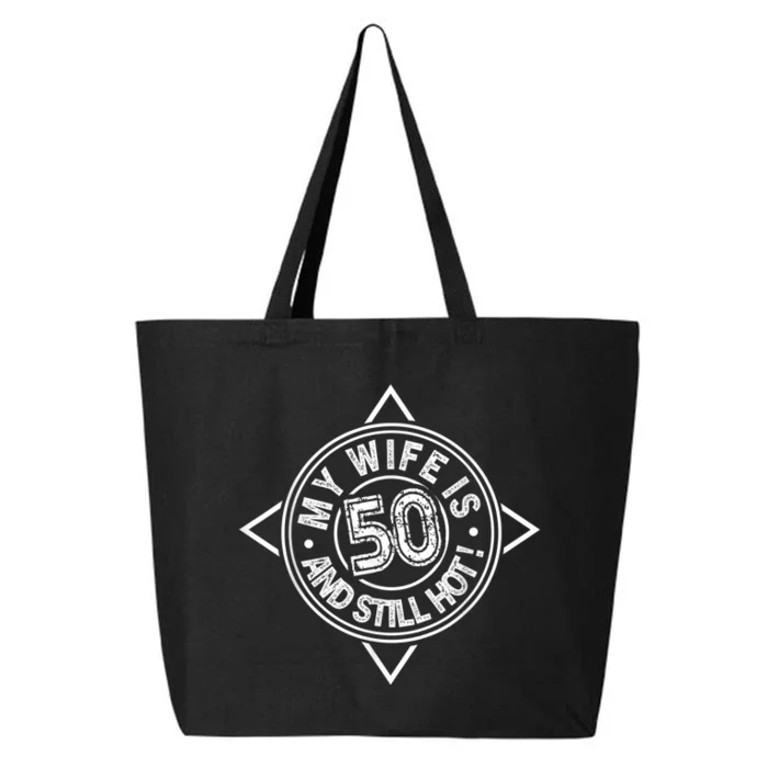 50th Birthday My Wife is 50 and still hot Shirt 25L Jumbo Tote