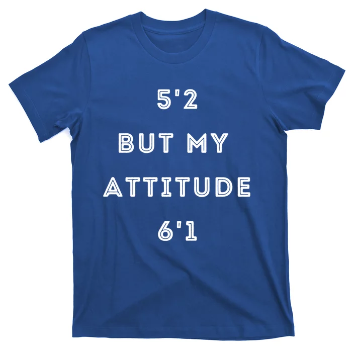 52 But My Attitude 61 Cute Gift T-Shirt