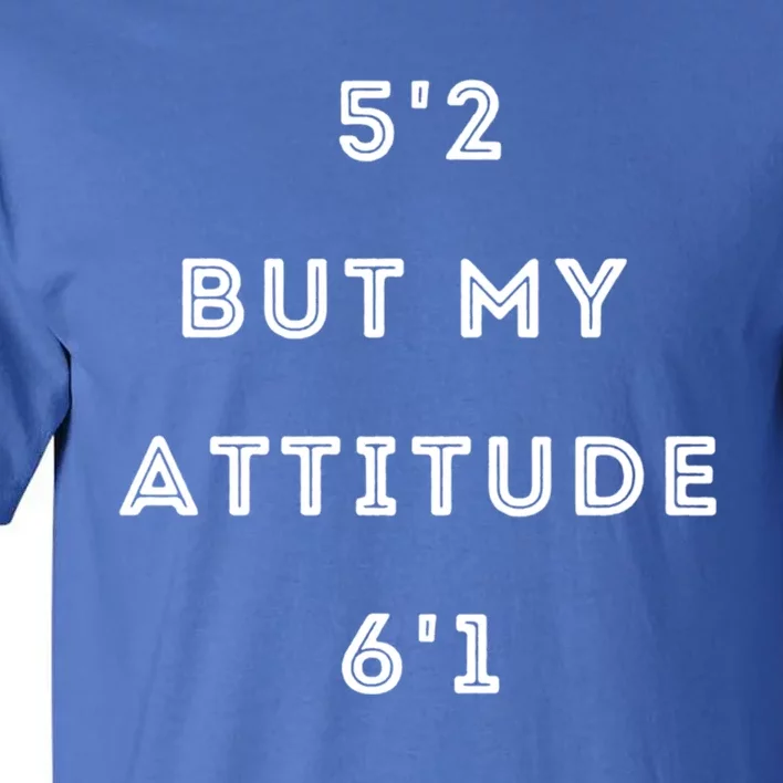 52 But My Attitude 61 Cute Gift Tall T-Shirt