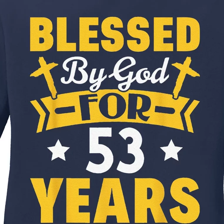 53rd Birthday Man Woman Blessed By God For 53 Years Ladies Long Sleeve Shirt