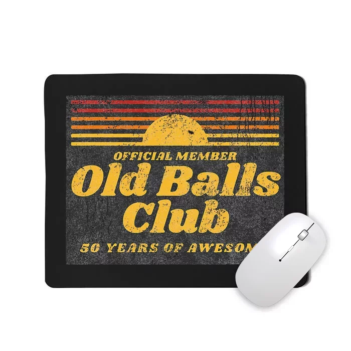 50th Birthday Old Balls Club 50 Years Of Awesome Mousepad