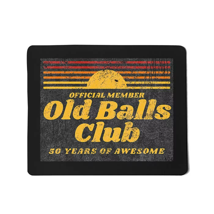 50th Birthday Old Balls Club 50 Years Of Awesome Mousepad