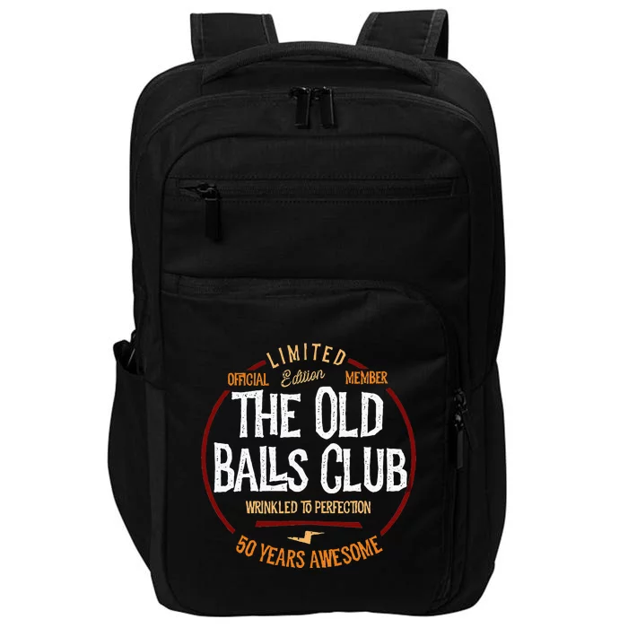 50th Birthday Old Ball Club 50 Years Awesome For Old Fart Impact Tech Backpack