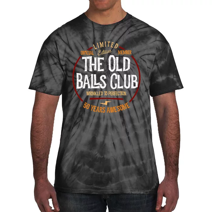 50th Birthday Old Ball Club 50 Years Awesome For Old Fart Tie-Dye T-Shirt