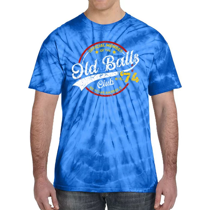 50th Birthday Old Balls Club 1974 Tie-Dye T-Shirt