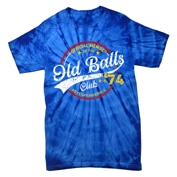 50th Birthday Old Balls Club 1974 Tie-Dye T-Shirt