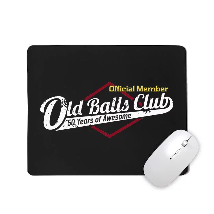 50th Birthday Old Balls Club 50 Years Of Awesome Mousepad