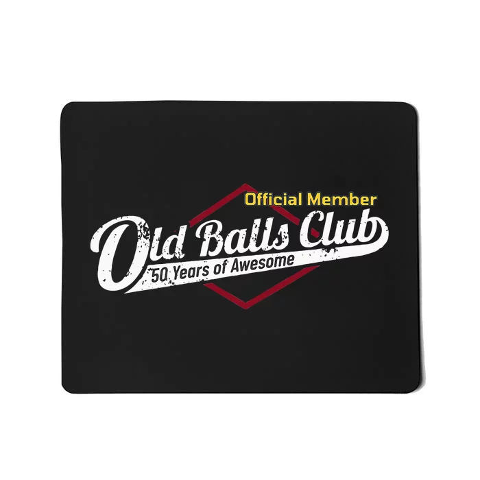 50th Birthday Old Balls Club 50 Years Of Awesome Mousepad