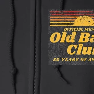 50th Birthday Old Balls Club 50 Years Of Awesome Full Zip Hoodie