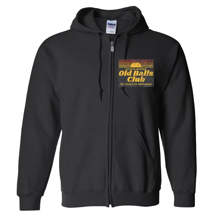 50th Birthday Old Balls Club 50 Years Of Awesome Full Zip Hoodie