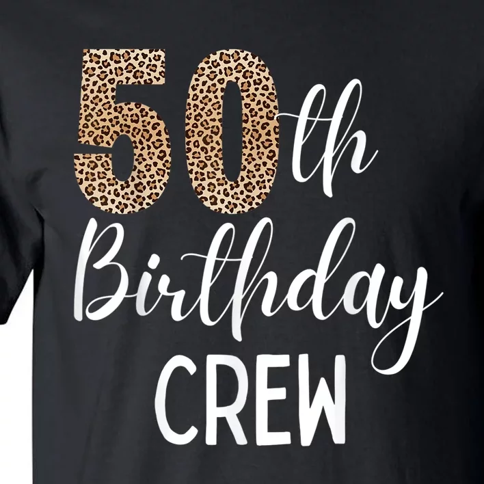 50th Birthday Squad Party Crew with Leopard Print Tall T-Shirt