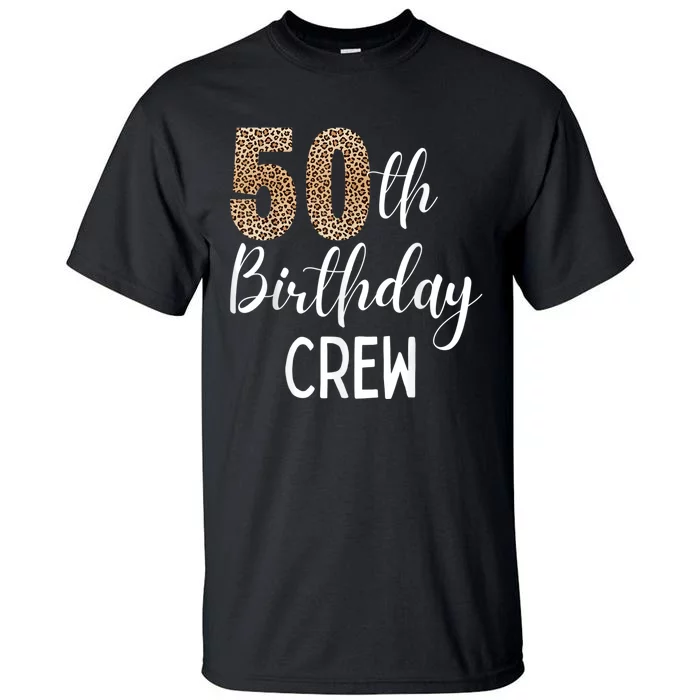 50th Birthday Squad Party Crew with Leopard Print Tall T-Shirt