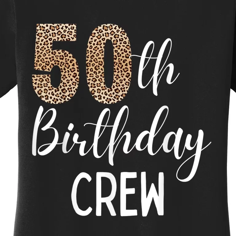 50th Birthday Squad Party Crew with Leopard Print Women's T-Shirt