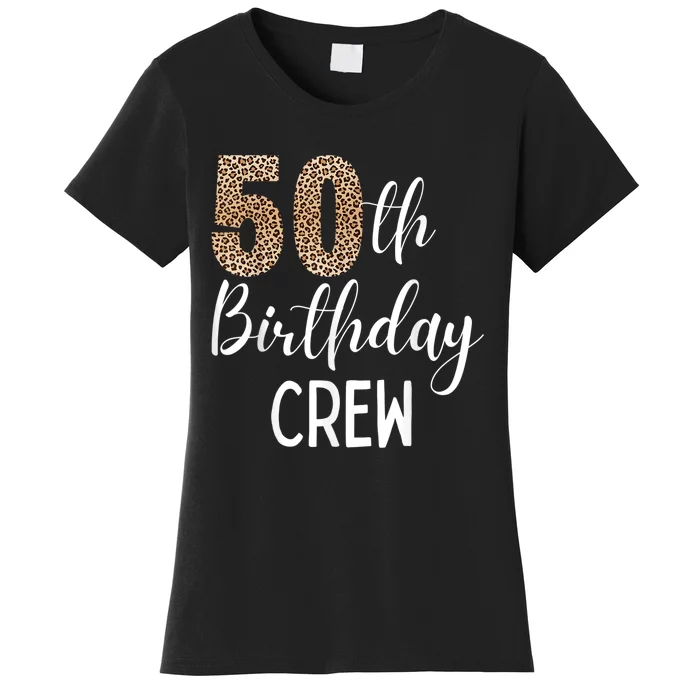 50th Birthday Squad Party Crew with Leopard Print Women's T-Shirt