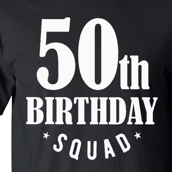 50th Birthday Squad Tall T-Shirt