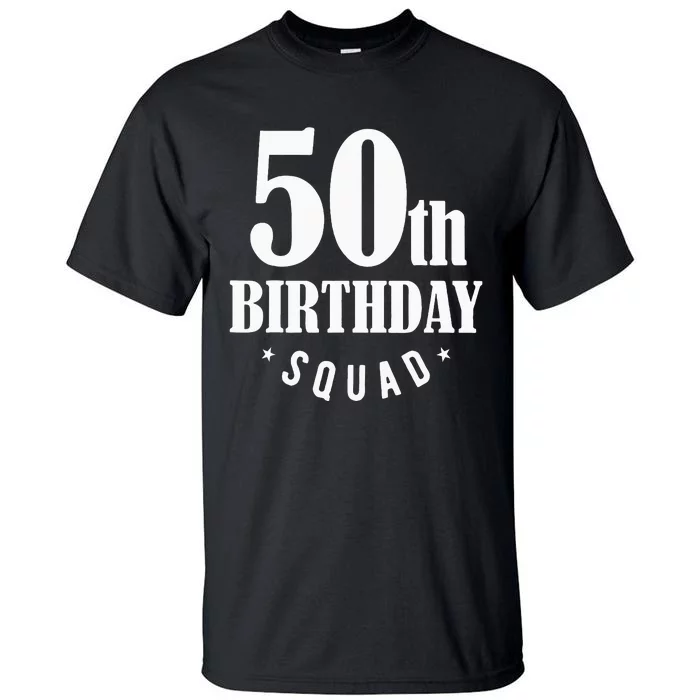 50th Birthday Squad Tall T-Shirt