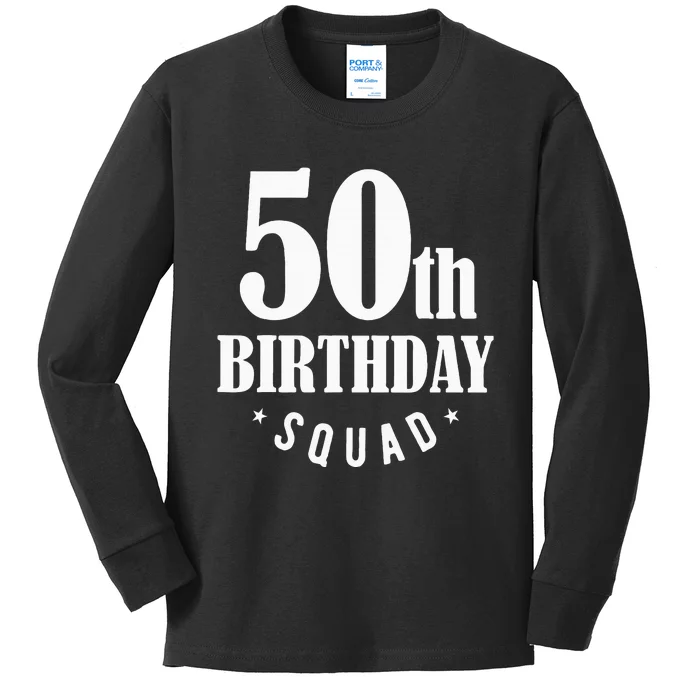 50th Birthday Squad Kids Long Sleeve Shirt