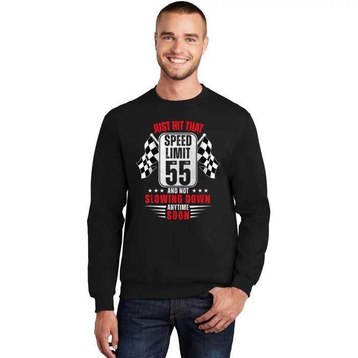 55th Birthday Speed Limit Sign 55 Years Old Funny Racing Tall Sweatshirt