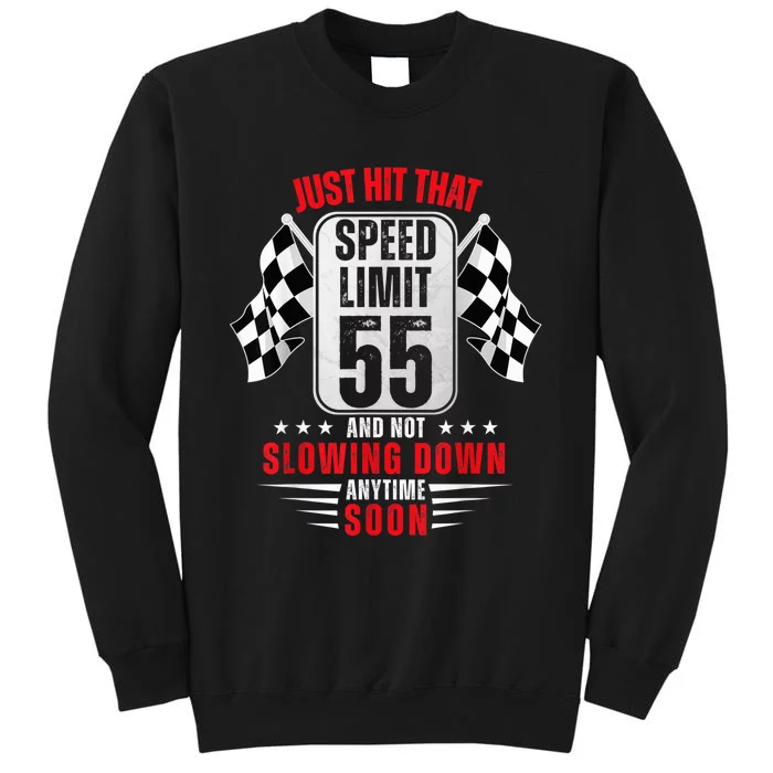 55th Birthday Speed Limit Sign 55 Years Old Funny Racing Tall Sweatshirt