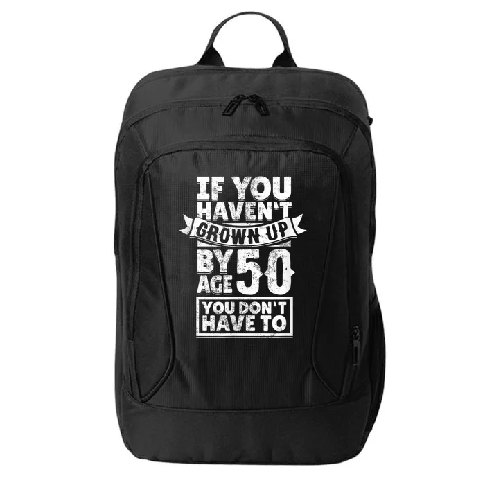 50th Birthday Saying - Hilarious Age 50 Grow Up Fun Gag Gift City Backpack