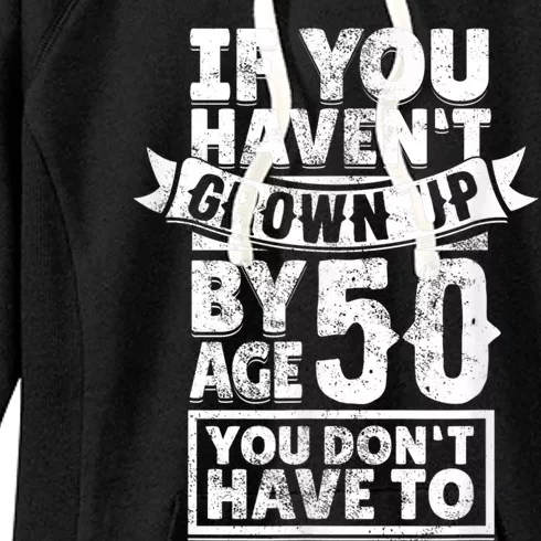 50th Birthday Saying - Hilarious Age 50 Grow Up Fun Gag Gift Women's Fleece Hoodie