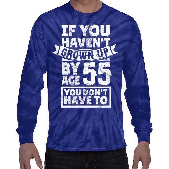 55th Birthday Saying - Hilarious Age 55 Grow Up Fun Gag Gift Tie-Dye Long Sleeve Shirt