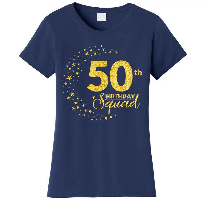 50th Birthday Squad Party 50 Years Old Yellow Gold Birthday Women's T-Shirt