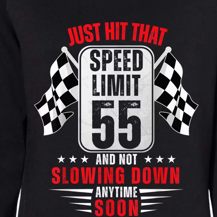 55th Birthday Speed Limit Sign 55 Years Old Funny Racing Womens California Wash Sweatshirt