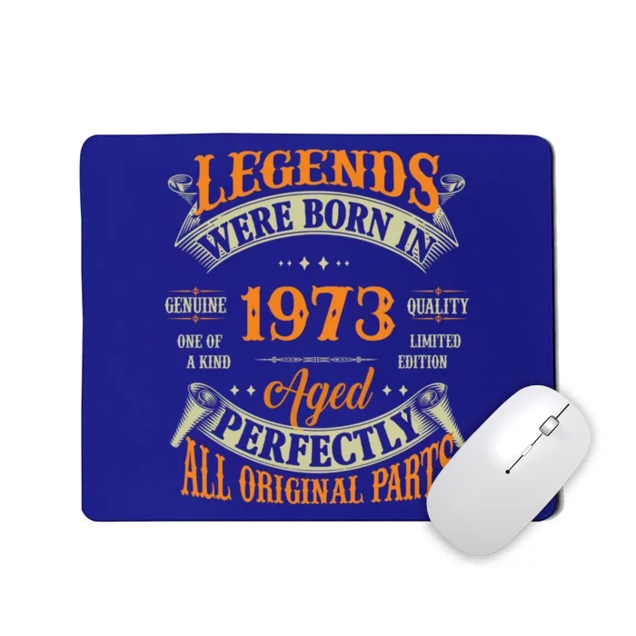 50th Birthday Tee Vintage Legends Born In 1973 50 Years Old Gift Mousepad