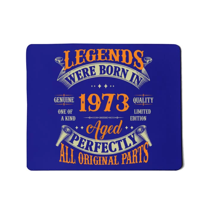 50th Birthday Tee Vintage Legends Born In 1973 50 Years Old Gift Mousepad