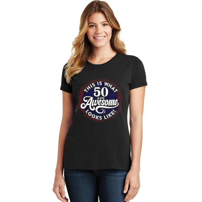 50th Birthday This Is What 50 And Awesome Looks Like 1971 Women's T-Shirt