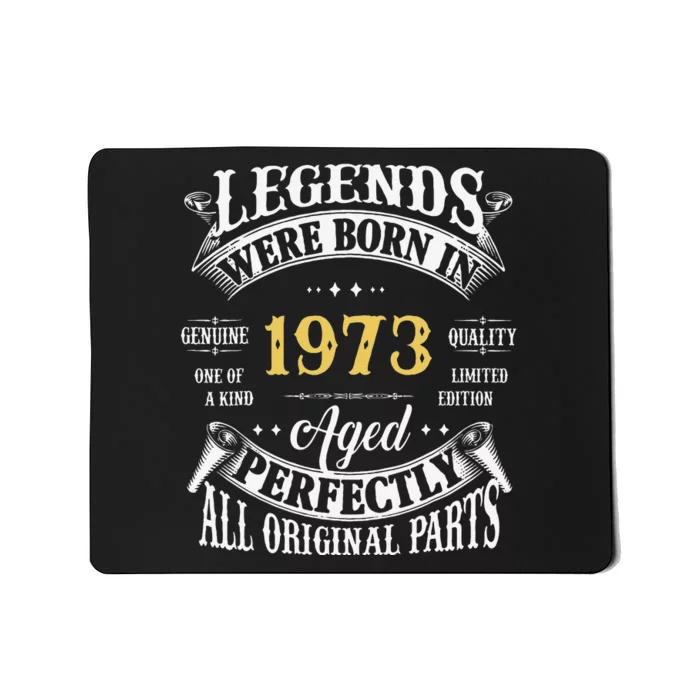 50th Birthday Vintage Legends Born In 1973 50 Years Old Cute Mousepad