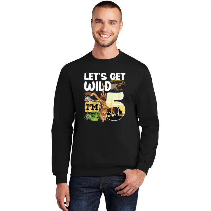 5th Birthday Zoo Safari Jungle Animal | Lets Get Wild Im 5 Tall Sweatshirt