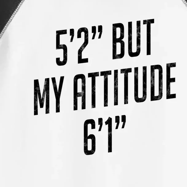 5 Foot 2 But My Attitude 6 Foot 1 Funny Idea Short Gift Toddler Fine Jersey T-Shirt