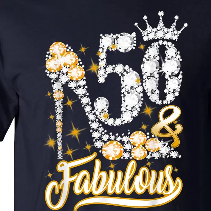 50 & Fabulous 50 Years Old 50th Birthday Diamond Crown Shoes Tall T-Shirt