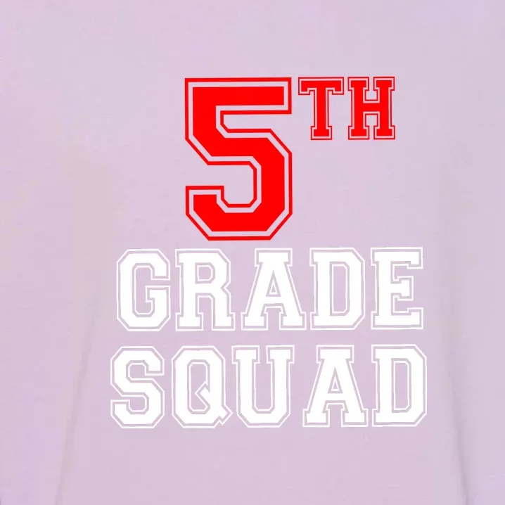 5th Fifth Grade Squad Back To School Teacher Gift Garment-Dyed Sweatshirt