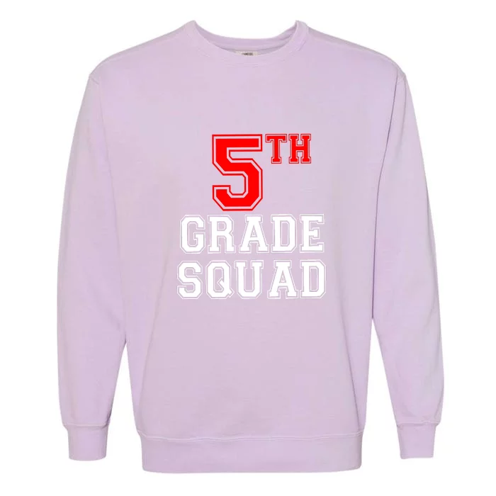 5th Fifth Grade Squad Back To School Teacher Gift Garment-Dyed Sweatshirt