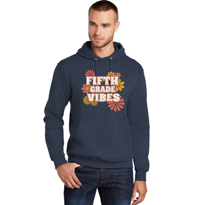 5th Fifth Grade Vibes Back To School For Teacher Student Tall Hoodie