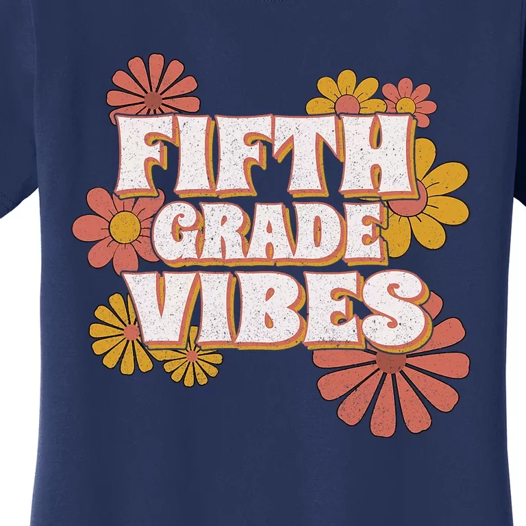 5th Fifth Grade Vibes Back To School For Teacher Student Women's T-Shirt