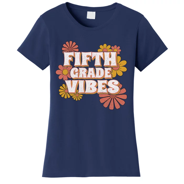 5th Fifth Grade Vibes Back To School For Teacher Student Women's T-Shirt