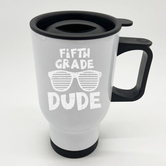 5th Fifth Grade Dude Back To School First Day Of School Front & Back Stainless Steel Travel Mug