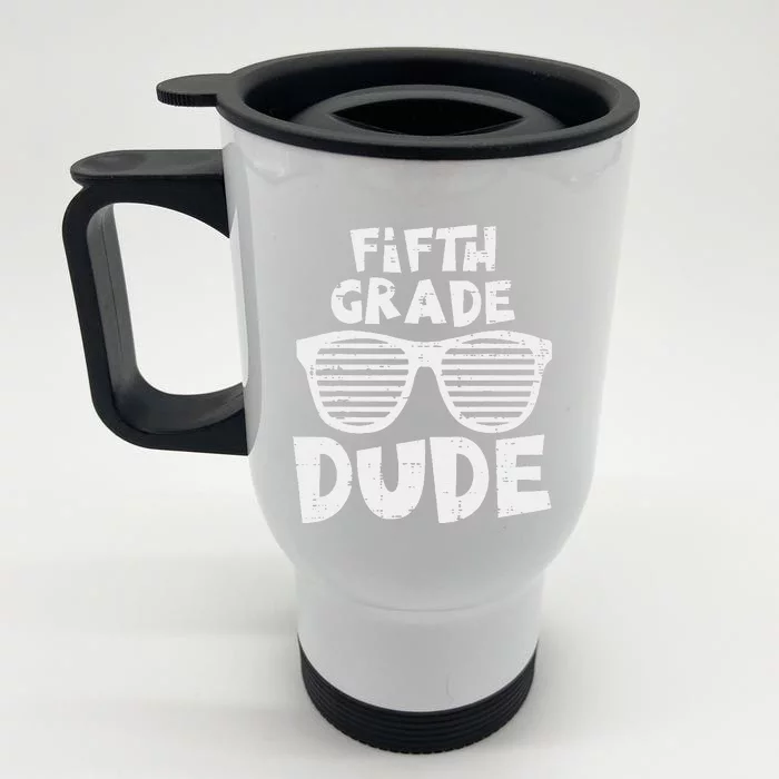 5th Fifth Grade Dude Back To School First Day Of School Front & Back Stainless Steel Travel Mug