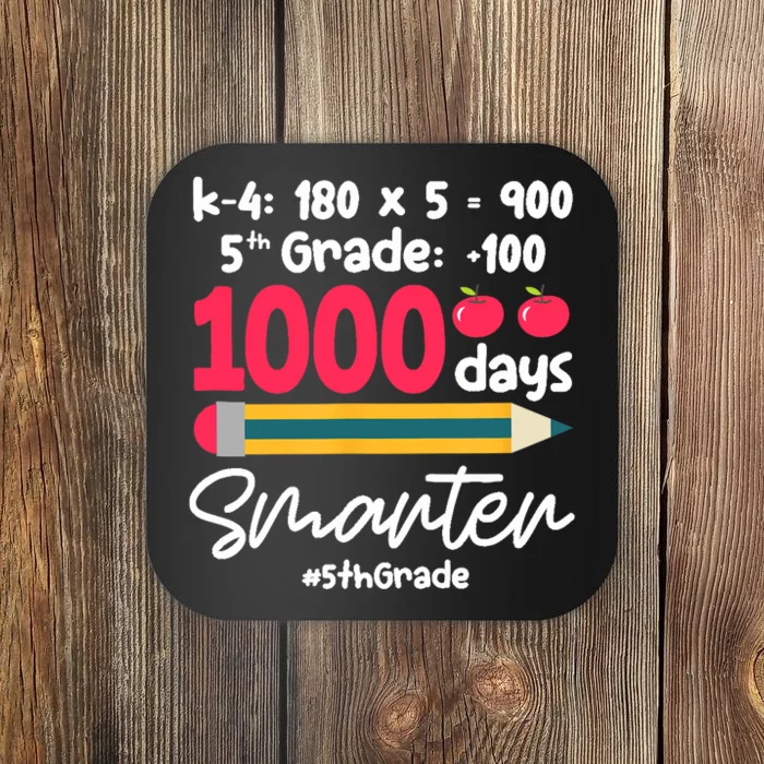 5th Grade 1000 Days Smarter Fifth Grade Student 1000th Day Coaster