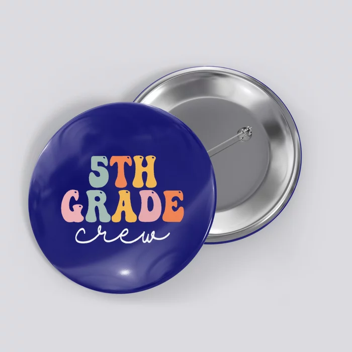 5th Grade Crew Retro Groovy Women Happy First Day Of School Button