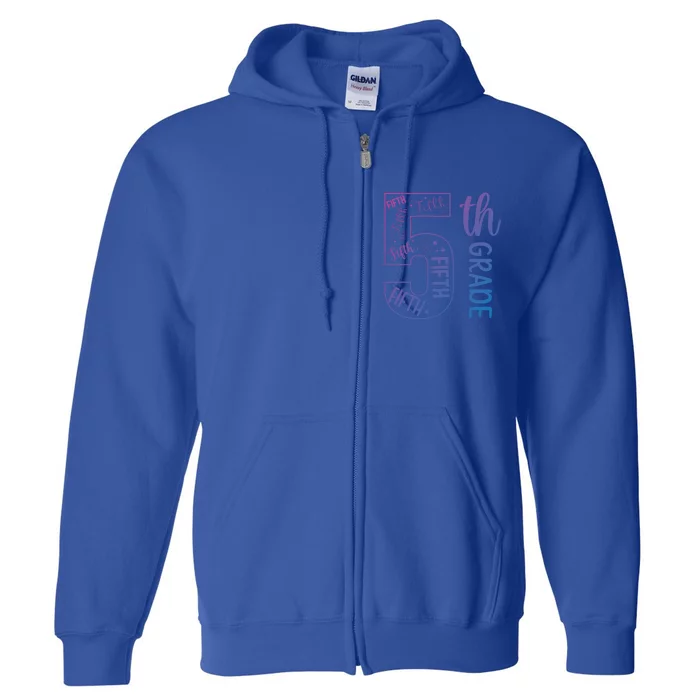 5Th Grade First Day Of Fifth Grade Back To School 5Th Grade Gift Full Zip Hoodie