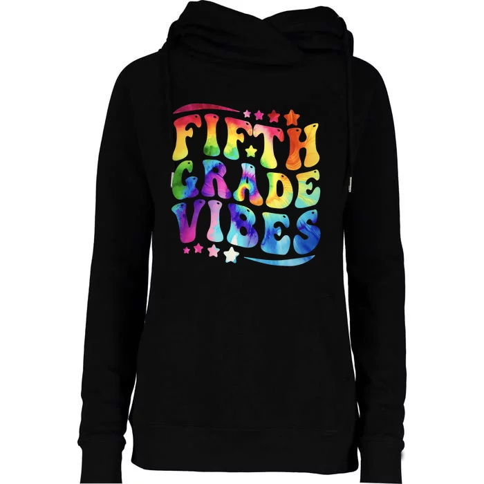 5th Grade First Day Back To Schoo Tie Dye Fifth Grade Vibes Womens Funnel Neck Pullover Hood