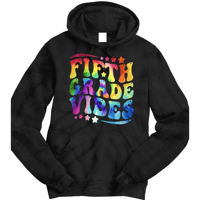 5th Grade First Day Back To Schoo Tie Dye Fifth Grade Vibes Tie Dye Hoodie